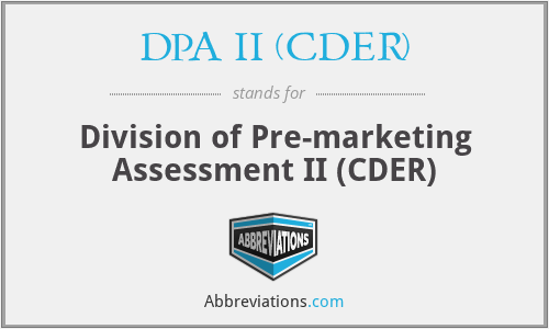 What does DPA II (CDER) stand for?